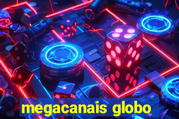 megacanais globo